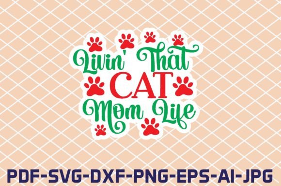 Livin That Cat Mom Life Stickers Design Review